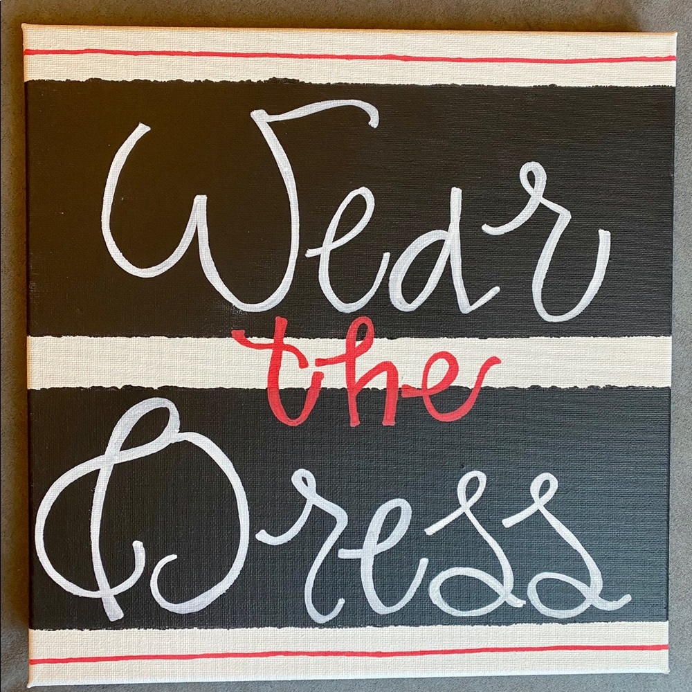 Custom SIGNS :). Wear the Dress!